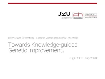 Towards Knowledge-guided Genetic Improvement [1]  GI@ICSE 3. July 2020  Abstract  -- Grammar-guided