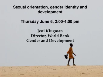 Thursday June 6, 2:00-4:00 pm  Jeni Klugman  Director, World Bank  Gender and Development  Moral