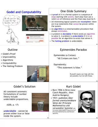 One-Slide Summary  A proof of X in a formal system is a sequence of  steps starting with axioms.
