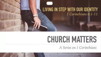 CHURCH MATTERS  A Series on 1 Corinthians  CAUSE OF PERSONAL CONFLICT  * Misunderstandings  * Lack