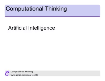 Computational Thinking  Artificial Intelligence  Computational Thinking  www.ugrad.cs.ubc.ca/~cs100