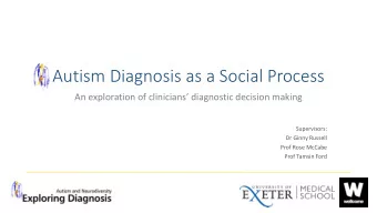 Autism Diagnosis as a Social Process  An exploration of clinicians diagnostic decision making