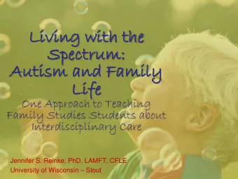 Sp  Spectrum  ectrum:  :  Aut  utis  ism  m and  nd Fa  Fami  mily  ly fe  Li  Life  One Approach