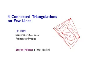 4-Connected Triangulations  on Few Lines  GD 2019  September 20., 2019  Pr  uhonice/Prague Stefan
