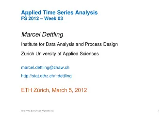 Marcel Dettling  Institute for Data Analysis and Process Design  Zurich University of Applied