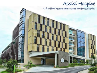 As  Assisi  isi Ho  Hospic  ice  Life  e affir  irmi  ming  g care  e that  t ensures  s comfo