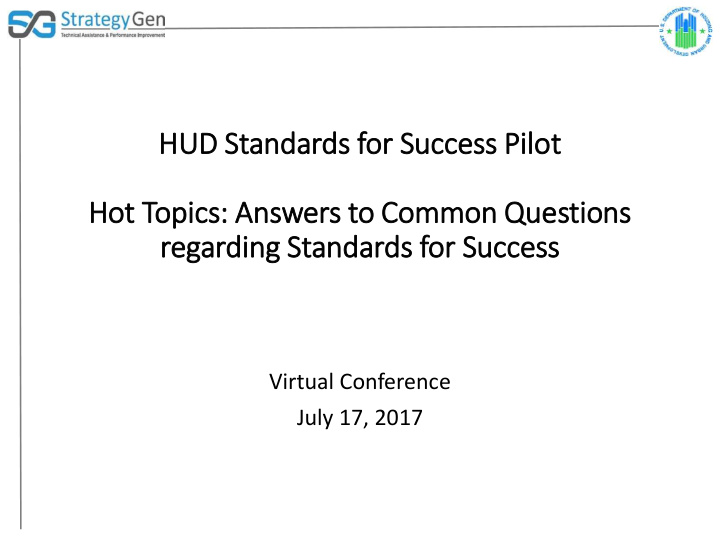 hud s standards f for s succe ccess pi pilot hot t topics