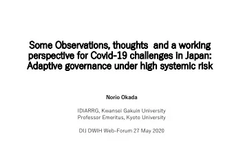 Some Observations, thoughts  and a working  perspective for Covid-19 challenges in Japan:  Adaptive