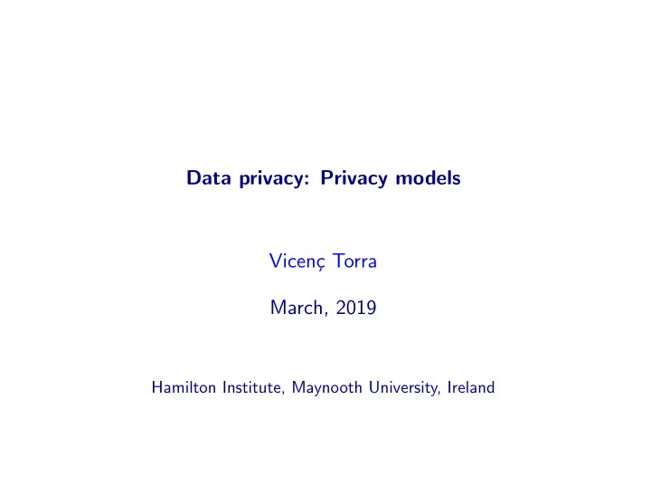 data privacy privacy models vicen c torra march 2019