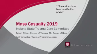 Mass Casualty 2019  Indiana State Trauma Care Committee  Bekah Dillon- Director of Trauma, ED,