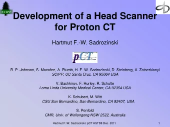 Development of a Head Scanner  for Proton CT  Hartmut F.-W. Sadrozinski  R. P. Johnson, S. Macafee,