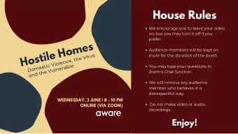 House Rules  We encourage you to leave your video  on, but you may turn it off if you  prefer.