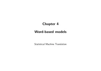 Chapter 4  Word-based models  Statistical Machine Translation  Lexical Translation  How to