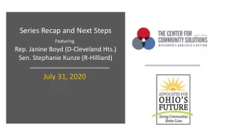 Series Recap and Next Steps  Featuring  Rep. Janine Boyd (D-Cleveland Hts.)  Sen. Stephanie Kunze