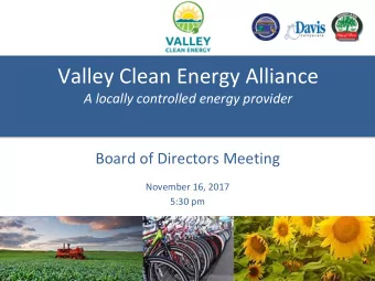 Valley Clean Energy Alliance  A locally controlled energy provider  Board of Directors Meeting