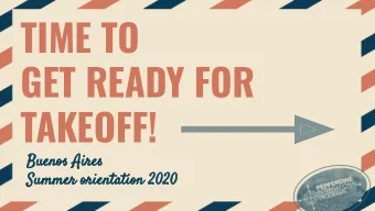 TIME TO  GET READY FOR  TAKEOFF!  Buenos Aires  Summer orientation 2020  THE STAFF  your director