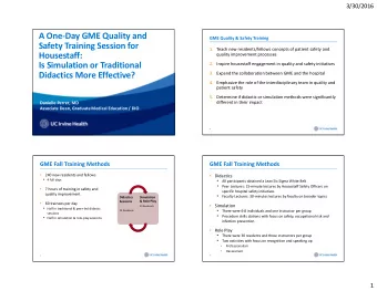 A One-Day GME Quality and  GME Quality &amp; Safety Training  Safety Training Session for  1. Teach