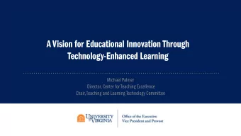 A Vision for Educational Innovation Through  Technology-Enhanced Learning  Michael Palmer