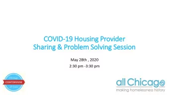 COV  OVID-19 H  Housing P  g Provider  er  Sharing &amp;  g &amp; Problem  em S  Solving  g Ses