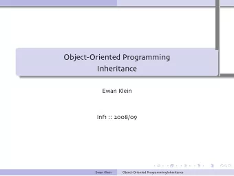 Object-Oriented Programming  Inheritance  .  .  .  .  .  Ewan Klein  Inf1 :: 2008/09  .  .  .  .  .