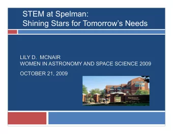 OCTOBER 21, 2009  STEM at Spelman:  Shining Stars for Tomorrows Needs   History of STEM at