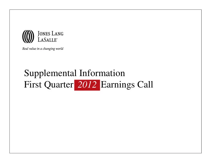 supplemental information first quarter 2012 earnings call