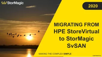 HPE StoreVirtual  to StorMagic  SvSAN MAKING THE COMPLEX SIMPLE MAKING THE COMPLEX SIMPLE