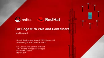 Far Edge with VMs and Containers  and beyond  Open Infrastructure Summit 2019, Denver, CO