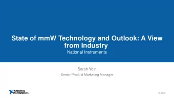 State of mmW Technology and Outlook: A View  from Industry  National Instruments  Sarah Yost