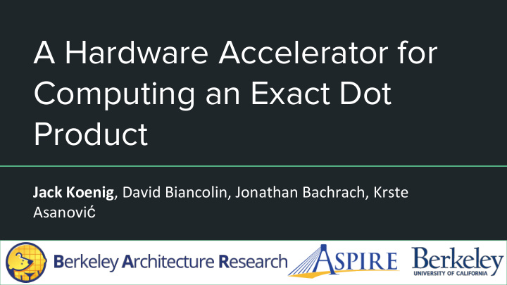 a hardware accelerator for computing an exact dot product