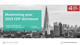 Maximising your  2019 CDP disclosure  Carbon Credentials, CDP  &amp; Jupiter Asset Management 14 th