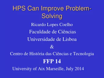 HPS Can Improve Problem-  Solving  Ricardo Lopes Coelho  Faculdade de Cincias  Universidade de
