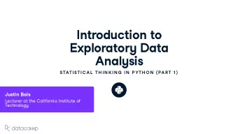 Introd u ction to E x plorator y Data Anal y sis STATISTIC AL  TH IN K IN G  IN  P YTH ON ( PAR T 1