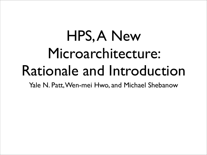 hps a new microarchitecture rationale and introduction