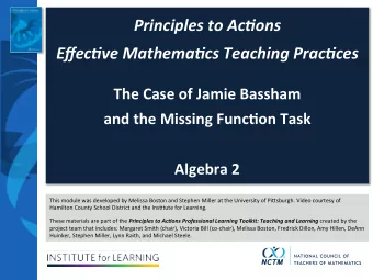 Principles to Ac.ons  Effec.ve Mathema.cs Teaching Prac.ces  The Case of Jamie Bassham  and the