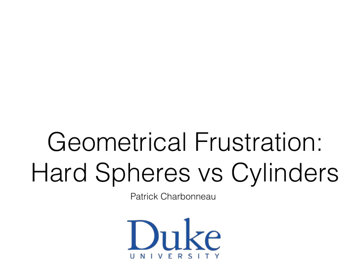 geometrical frustration hard spheres vs cylinders