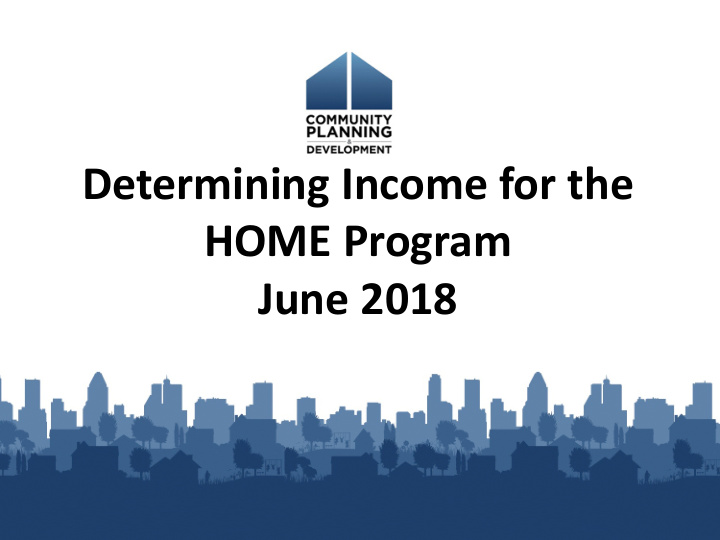 determining income for the home program june 2018 welcome