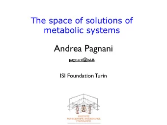 Andrea Pagnani  pagnani@isi.it  ISI Foundation Turin  Outlook  Metabolic modeling  Inferring