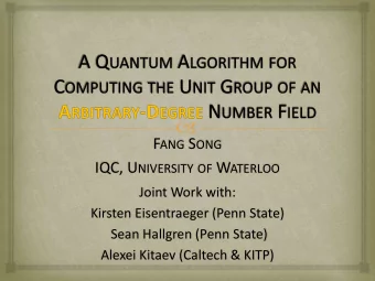 F ANG S ONG IQC, U NIVERSITY OF W ATERLOO  Joint Work with:  Kirsten Eisentraeger (Penn State)