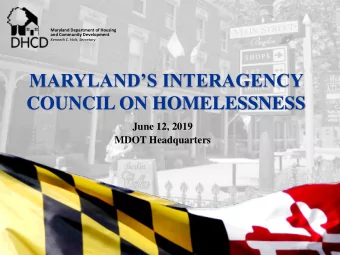 MARYLANDS INTERAGENCY COUNCIL ON HOMELESSNESS  June 12, 2019  MDOT Headquarters  Maryland
