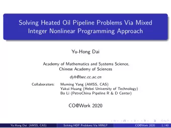 Integer Nonlinear Programming Approach  .  .  .  .  .  .  .  .  .  .  Solving Heated Oil Pipeline