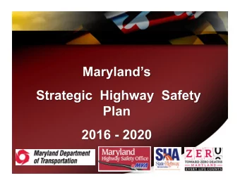 Objective MARYLAND STRATEGIC HIGHWAY SAFETY PLAN  The overall objective of  Marylands Strategic