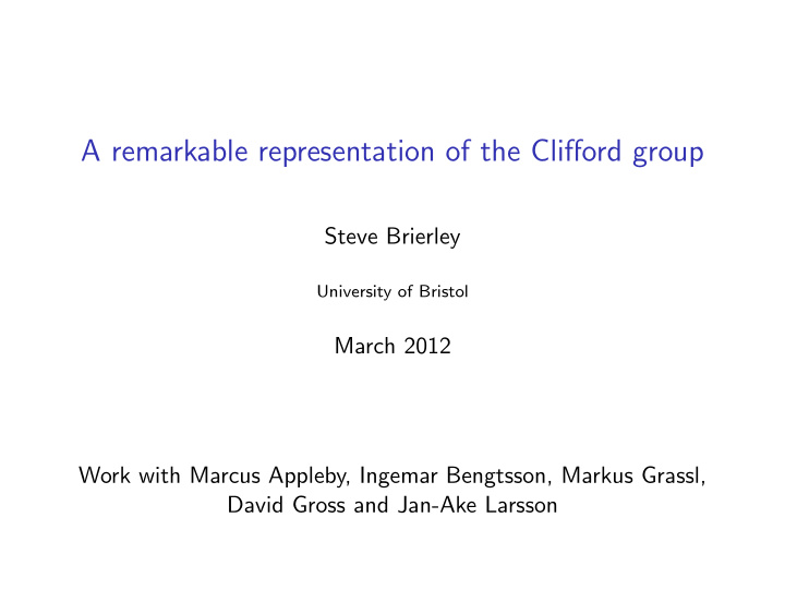 a remarkable representation of the clifford group