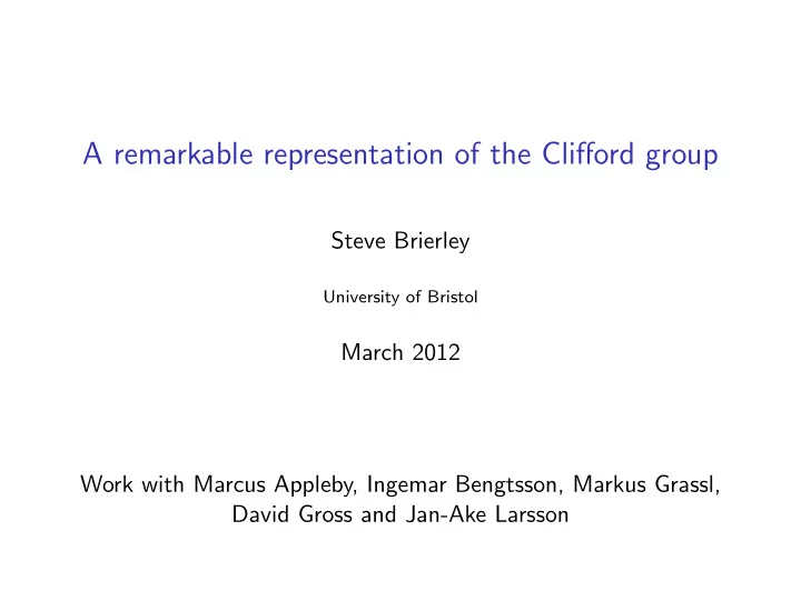 a remarkable representation of the clifford group