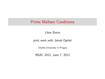 Prime Maltsev Conditions  Libor Barto  joint work with Jakub Opr  sal  Charles University in