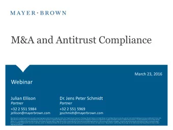 M&amp;A and Antitrust Compliance  March 23, 2016  Webinar  Julian Ellison  Dr. Jens Peter Schmidt
