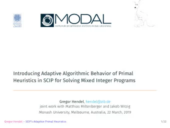 Introducing Adaptive Algorithmic Behavior of Primal  Heuristics in SCIP for Solving Mixed Integer