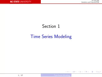 Section 1  Time Series Modeling  1 / 37  Time Series Modeling  ST 810-006  Statistics and Financial