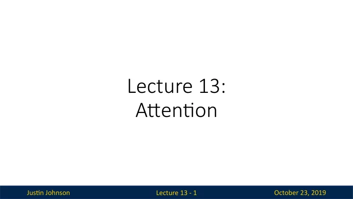 lecture 13 a en on