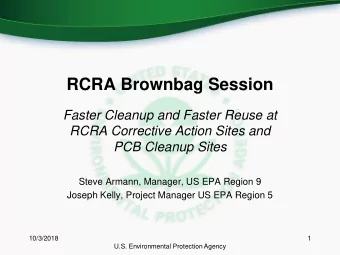 RCRA Brownbag Session  Faster Cleanup and Faster Reuse at  RCRA Corrective Action Sites and  PCB